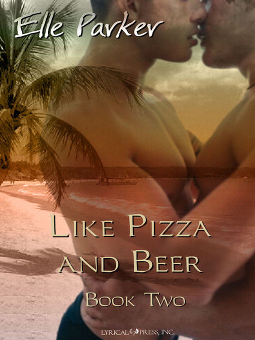 Title details for Like Pizza and Beer by Elle Parker - Available